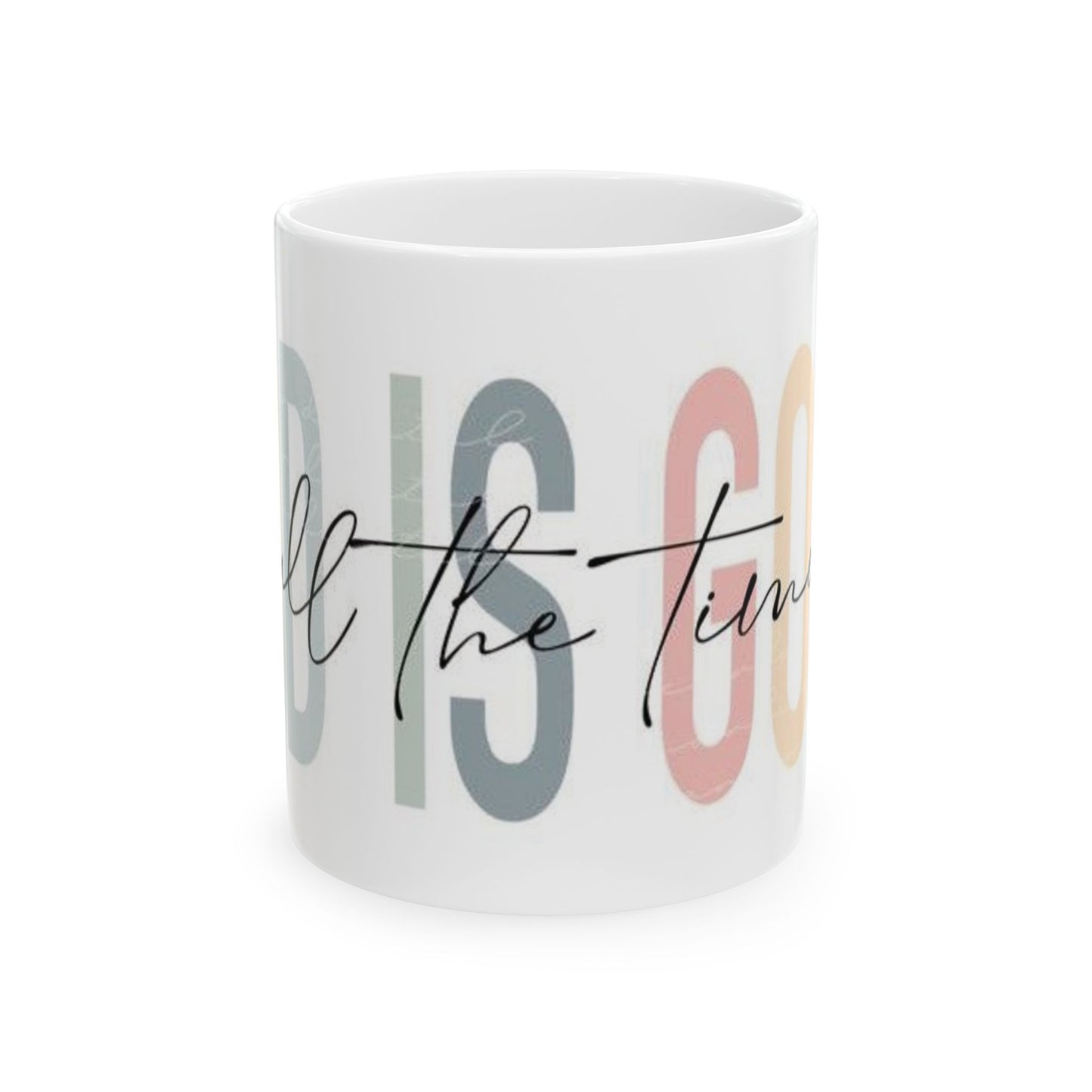 God Is Good All The Time Mug – Inspirational Christian Coffee Cup