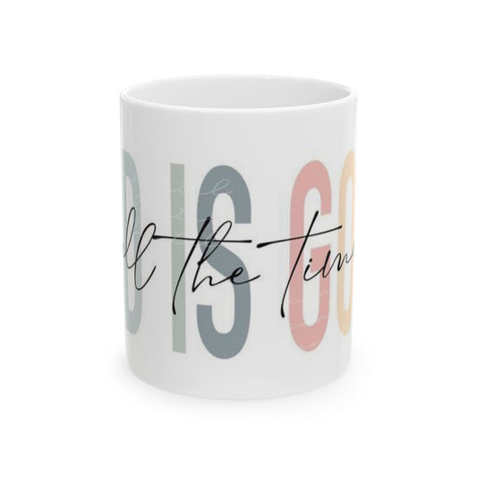 God Is Good All The Time Mug – Inspirational Christian Coffee Cup